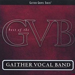 Gaither Vocal Band - Best Of The Gaither Vocal Band альбом