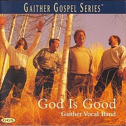Gaither Vocal Band - God Is Good album