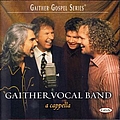 Gaither Vocal Band - A Cappella альбом