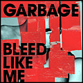 Garbage - Bleed Like Me альбом