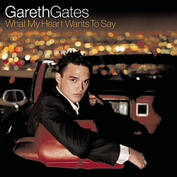 Gareth Gates - What My Heart Wants To Say album