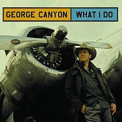 George Canyon - What I Do album