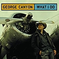 George Canyon - What I Do альбом