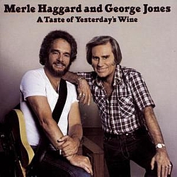 George Jones &amp; Merle Haggard - A Taste Of Yesterday&#039;s Wine album
