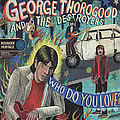 George Thorogood &amp; The Destroyers - Who Do You Love? album