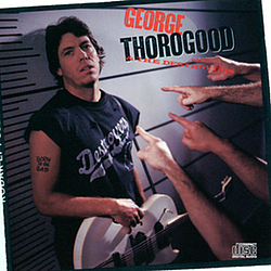 George Thorogood &amp; The Destroyers - Born To Be Bad album