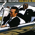 Eric Clapton &amp; B.B. King - Riding With The King альбом