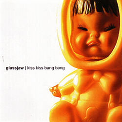 Glassjaw - Kiss Kiss Bang Bang альбом