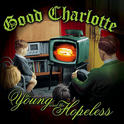 Good Charlotte - The Young And The Hopeless альбом