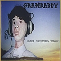 Grandaddy - Under The Western Freeway album