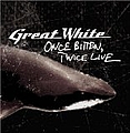 Great White - Once Bitten, Twice Live альбом