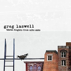 Greg Laswell - Three Flights From Alto Nido альбом