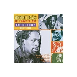 Gregory Isaacs - All I Have Is Love: Anthology 1968-1995 альбом