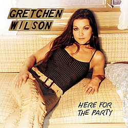 Gretchen Wilson - Here For The Party album
