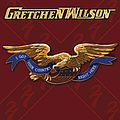 Gretchen Wilson - I Got Your Country Right Here album