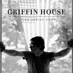 Griffin House - Flying Upside Down альбом