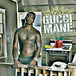 Gucci Mane Feat. Shawnna - Back To The Traphouse album