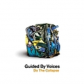 Guided By Voices - Do The Collapse альбом