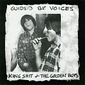 Guided By Voices - King Shit And The Golden Boys album