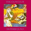 Gun Club - Mother Juno album