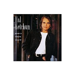 Hal Ketchum - Every Little Word альбом