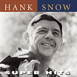 Hank Snow - Super Hits альбом