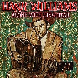 Hank Williams - Alone With His Guitar альбом