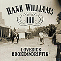 Hank Williams Iii - Lovesick Broke &amp; Driftin&#039; альбом