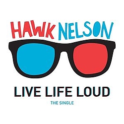 Hawk Nelson - Live Life Loud альбом