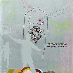 Her Space Holiday - The Young Machines альбом