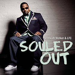 Hezekiah Walker &amp; LFC - Souled Out album