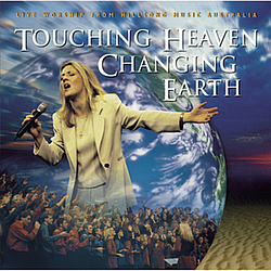 Hillsong - Touching Heaven Changing Earth альбом
