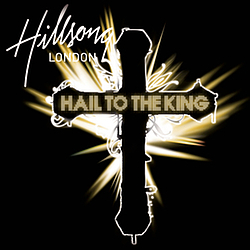 Hillsong London - Hail To The King album