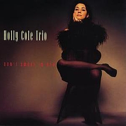Holly Cole Trio - Don&#039;t Smoke In Bed альбом