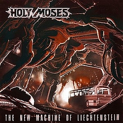 Holy Moses - The New Machine Of Liechtenstein альбом