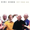 Home Grown - Act Your Age album