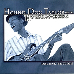 Hound Dog Taylor - Deluxe Edition album