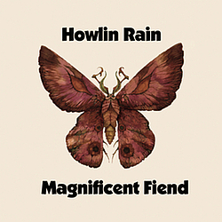 Howlin Rain - Magnificent Fiend альбом