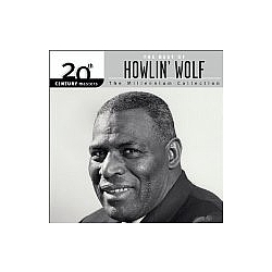 Howlin&#039; Wolf - 20th Century Masters - The Millennium Collection: The Best Of Howlin&#039; Wolf album