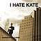 I Hate Kate - Embrace The Curse альбом