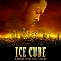 Ice Cube - Laugh Now, Cry Later альбом