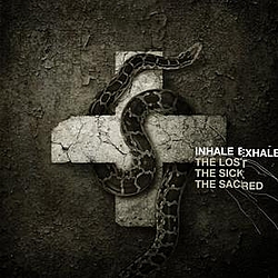 Inhale Exhale - The Lost. The Sick. The Sacred. album