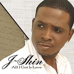 J-Shin - All I Got Is Love album