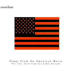 Everclear - Songs From An American Movie, Volume 2: Good Time For A Bad Attitude album