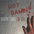 Every Time I Die - Hot Damn! album