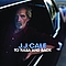 J.J. Cale - To Tulsa And Back album