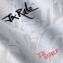 Ja Rule - The Mirror альбом