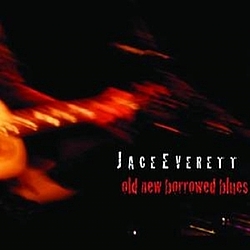 Jace Everett - Old New Borrowed Blues album