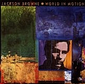 Jackson Browne - World In Motion album