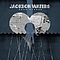Jackson Waters - Come Undone album